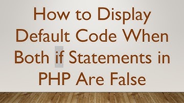 How to Display Default Code When Both if Statements in PHP Are False