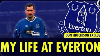 Don Hutchison | My Life At Everton
