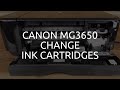 Canon MG3650 Change Ink Cartridges