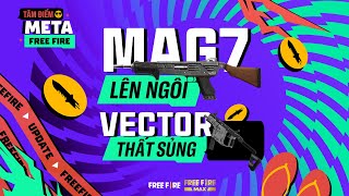 MAG-7 lên ngôi, Vector đôi thất sủng !? | Tâm điểm META #5