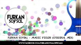 Furkan soysal magic violin (original mix) Resimi