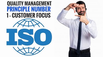 ISO 9001 Quality Management Principle Number 1 – Customer focus