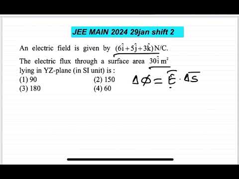 JEE MAIN 2024(29jan shift2)An electric field is given by E=(6i +5j +3k) N/C.The electric flux throug 14 JEE MAIN 2024(29jan shift2)An electric field is given by E=(6i +5j +3k) N/C.The electric flux throug