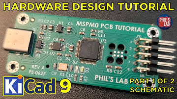 KiCad 9 Hardware Design Tutorial (TI MSPM0) (1/2 Schematic) - Phil