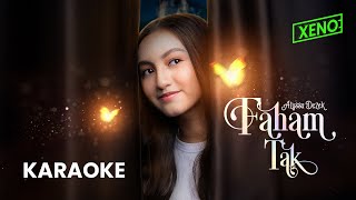 Alyssa Dezek - Faham Tak [Karaoke]