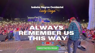 Always Remember Us This Way Lady Gaga - Sweetnotes @ Isabela, Negros Occidental Resimi