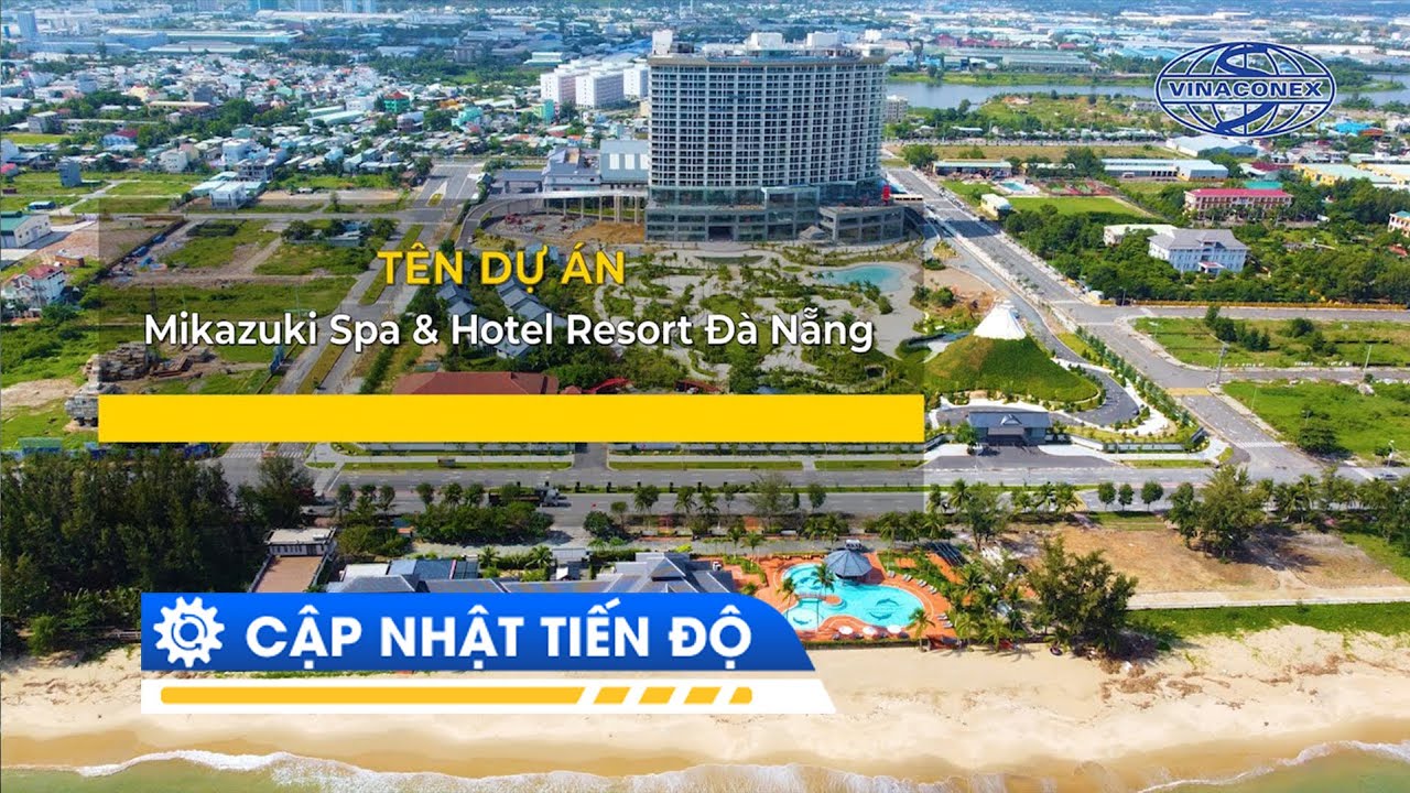 legend hotel đà nẵng Update Cập nhật tiến độ dự án Mikazuki Spa \u0026 Hotel Resort Đà Nẵng đến ngày 11/12/2021