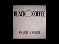 Black Coffee - Kwanele