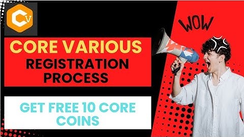 Core Various full registration process | A to Z information | Get Free 10 Core coins ||