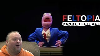 Randy Feltface: Feltopia (Part 1)