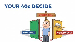 Why Your 40s Lock In Whether You Work Forever or Walk  Away
