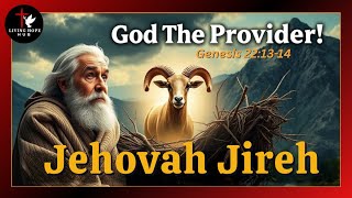 Jehovah Jireh The Lord Will Provide - Genesis 22:13-14 | Names of God | On the Mountain of the LORD