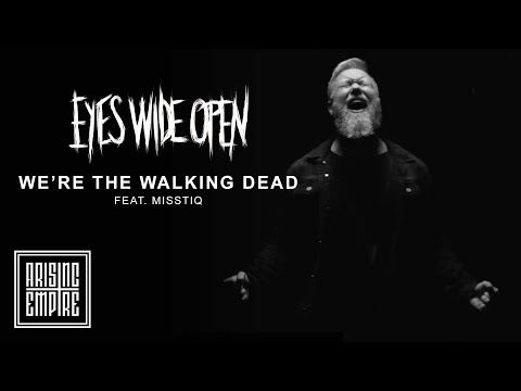 EYES WIDE OPEN - We're The Walking Dead feat. Misstiq (OFFICIAL VIDEO)