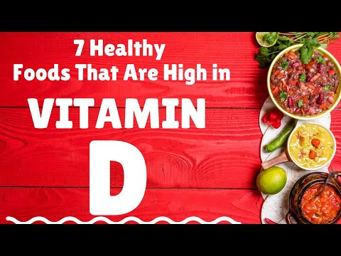 7 Healthy Foods That Are High In Vitamin D