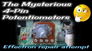 The Mysterious 4-Pin Potentiometer: An Effectron III repair attempt