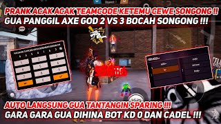 PRANK ACAK ACAK TEAMCODE KETEMU CEWE SONGONG !!! LANGSUNG DUO MAUT BARENG AXE GOD++ SPAR 2 VS 3 !!!