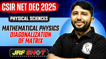 CSIR NET Dec 2025 | Mathematical Physics - Diagonalization of Matrix | CSIR NET Physical Sciences
