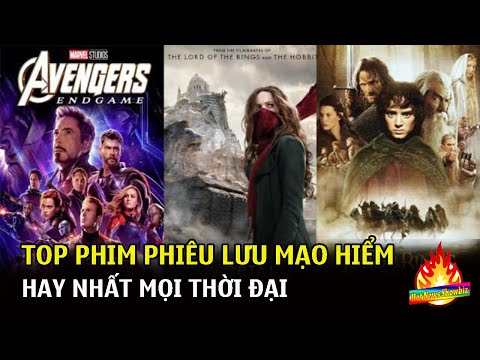 #1 Top phim phiêu lưu mạo hiểm chưa xem chưa xứng đáng là dân ghiền phim Mới Nhất