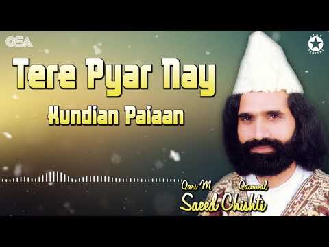 Best Superhit Qawwali   Tere Pyar Nay Kundian Paiaan   Qari M Saeed Chishti   OSA Worldwide