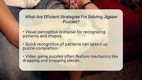 What Are Efficient Strategies For Solving Jigsaw Puzzles? - Video Gamers Vault