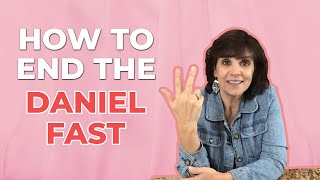 3-Steps to End a Daniel Fast Without Giving Up What You've Gained Wealth