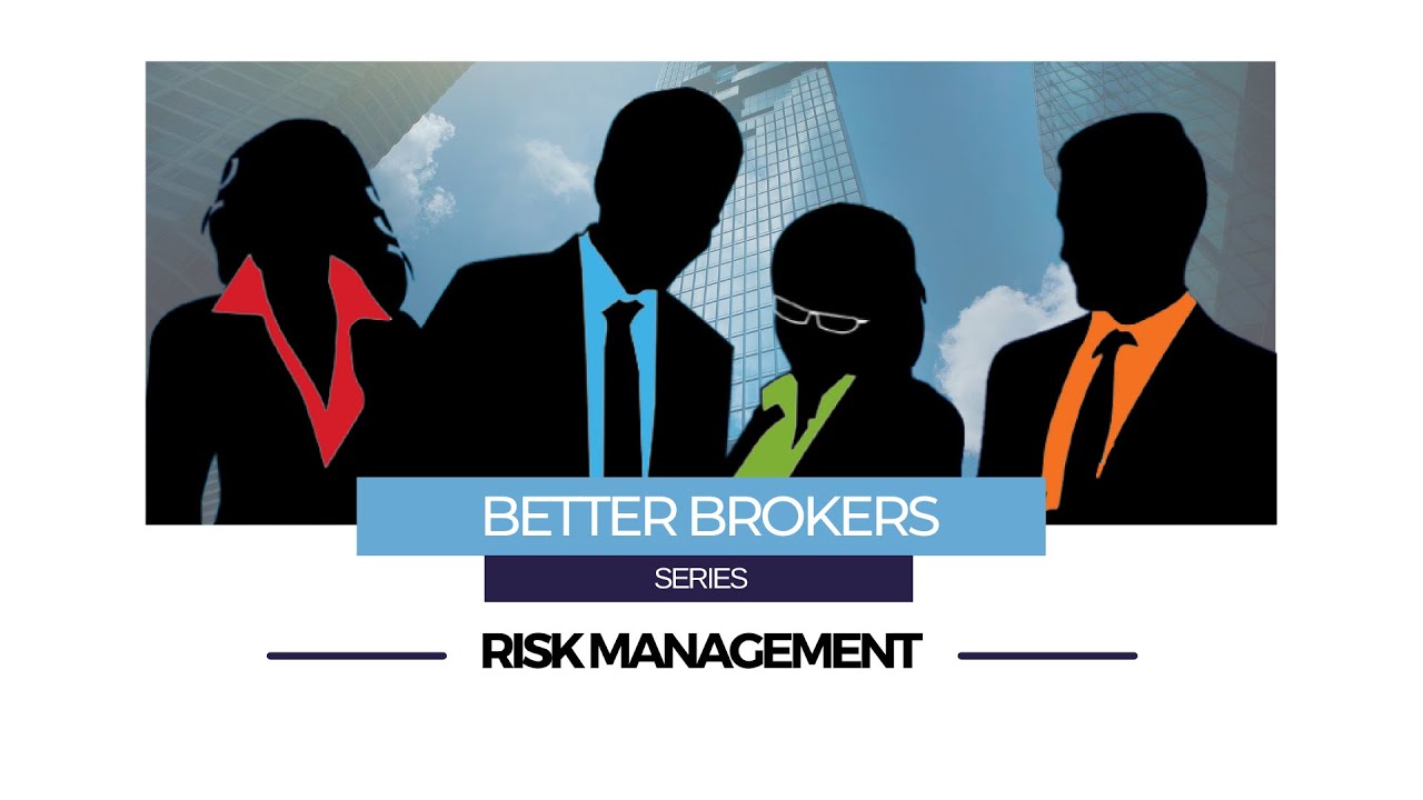 Broker Risk Management Risk Management - Better Brokers Series - YouTube