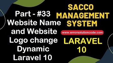 #33 Website Name and Website Logo change Dynamic Laravel 10 | Sacco Management System in Laravel 10