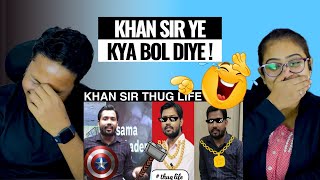 Khan Sir Thug Life  Khan Sir Great Comedy   Reaction