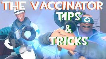 TF2: Tips & Tricks on How To Use the Vaccinator