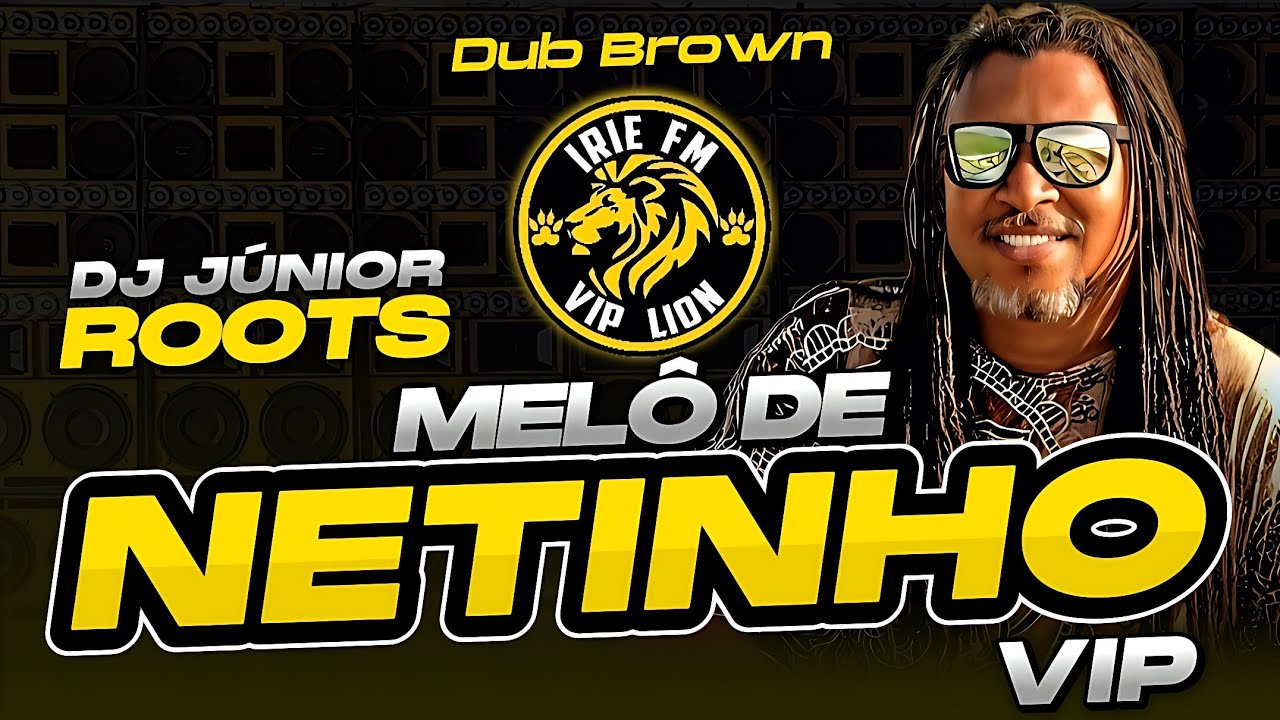 MELÔ DE NETINHO VIP // IRIE FM VIP LION // DUB BROWN - YouTube
