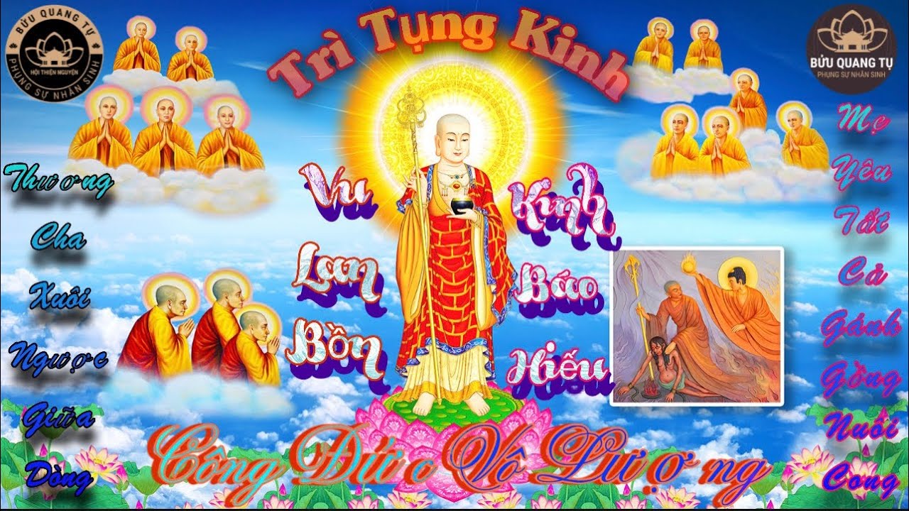 TRÌ TỤNG KINH: VU LAN BỒN - BÁO HIẾU MẸ CHA- CHẠY CHỮ- tụng: Thích Đức Niệm
