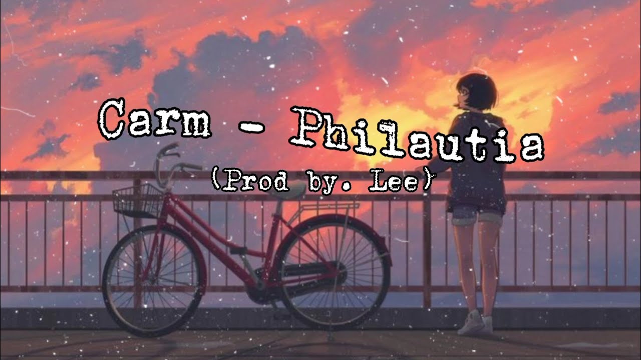 Carm - Philautia (prod by. lee)