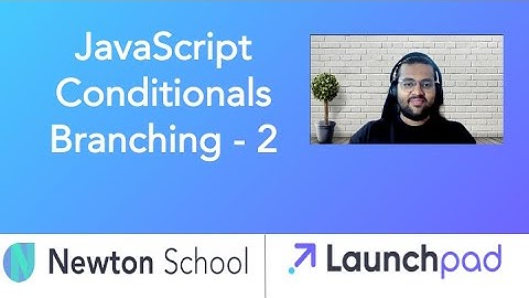 Javascript - Conditional Branching [Part 2]