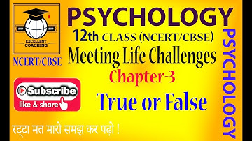 #Psychology|| #Ncert || #Class 12|| #Chapter 3|| #Meeting Life Challenges||#True or False