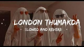 london thumakda (slowed and reverb) love music