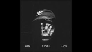 Nitsu - Reflex feat. Oster (Official Music Video)