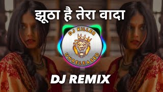 jhoota hai tera vada tera dj song | it's roshya style | Dj Killer Unreleased