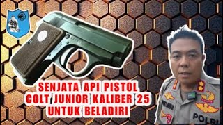 COLT JUNIOR KALIBER 25, PISTOL PALING AMPUH UNTUK PERLINDUNGAN DIRI