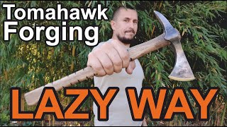 Tomahawk Forging - LAZY WAY
