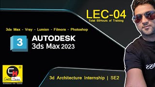 LEC-04 | 3ds Max - Vray - Lumion - Premiere Pro - Photoshop | 50 Hours of 3d Architecture Training