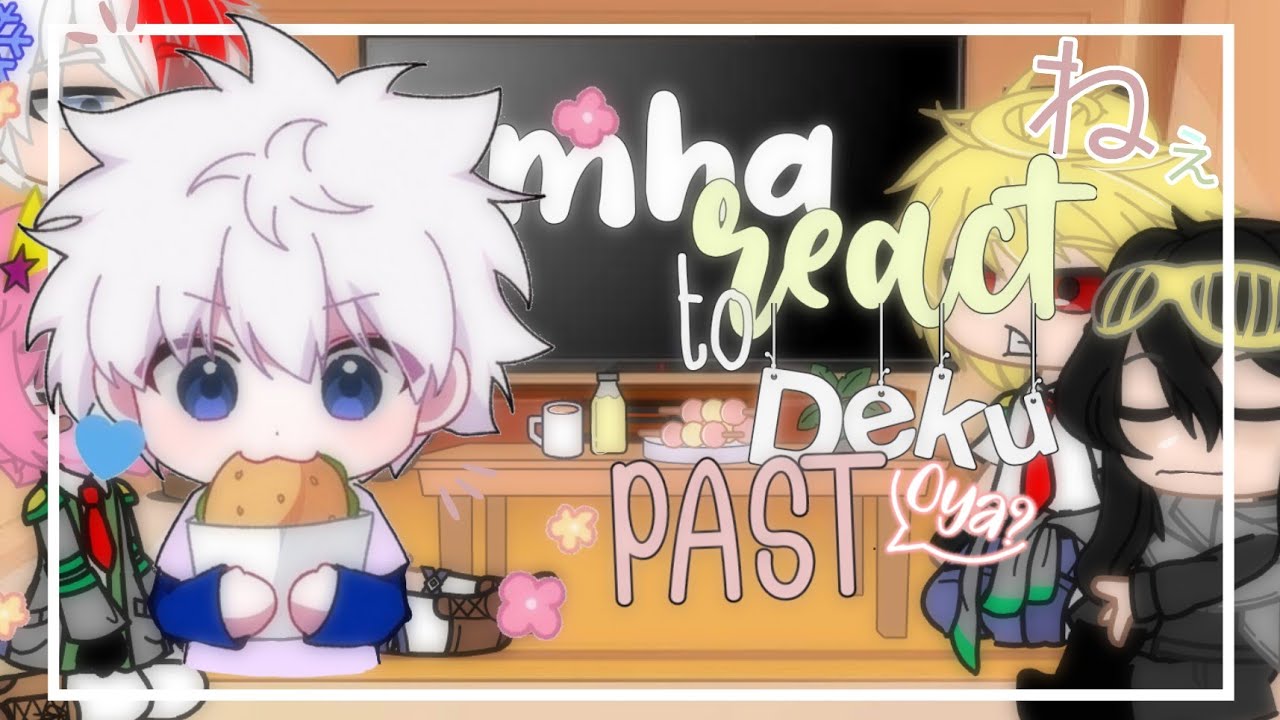 • Mha reacts to Deku past |Hunter × Hunter | read Description •