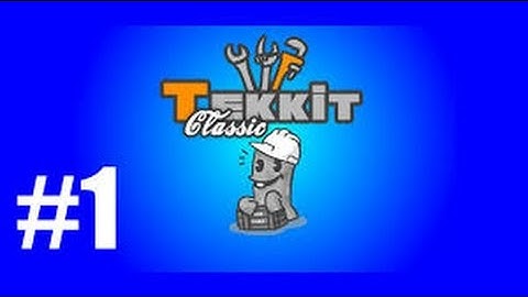 Tekkit Classic Episode 1 Getting Started   FACECAM!!!!