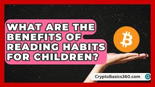 What Are the Benefits of Reading Habits for Children | Book and Author Club News