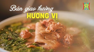 Phở Hà Nội: Bản giao hưởng hương vị | Di sản kể chuyện