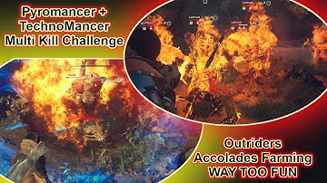 Outriders Technomancer & Pyromancer Accolades Farm - Multi Kill Challenge!