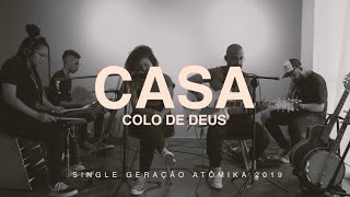 Miniatura de vídeo de "CASA — GERAÇÃO 19 (SINGLE OFICIAL) // COLO DE DEUS"