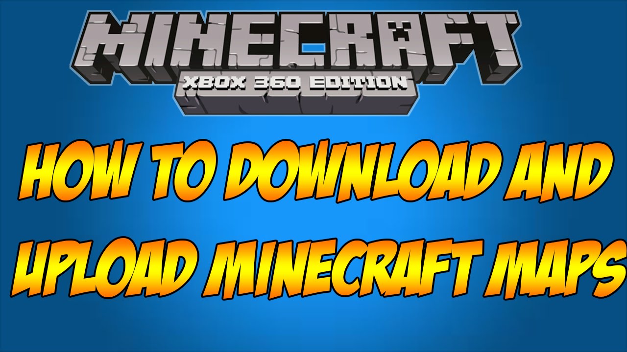 how to download minecraft maps on xbox 360