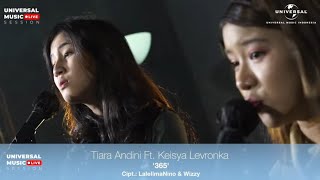 #UMLiveSession - Tiara Andini feat. Keisya Levronka - '365'