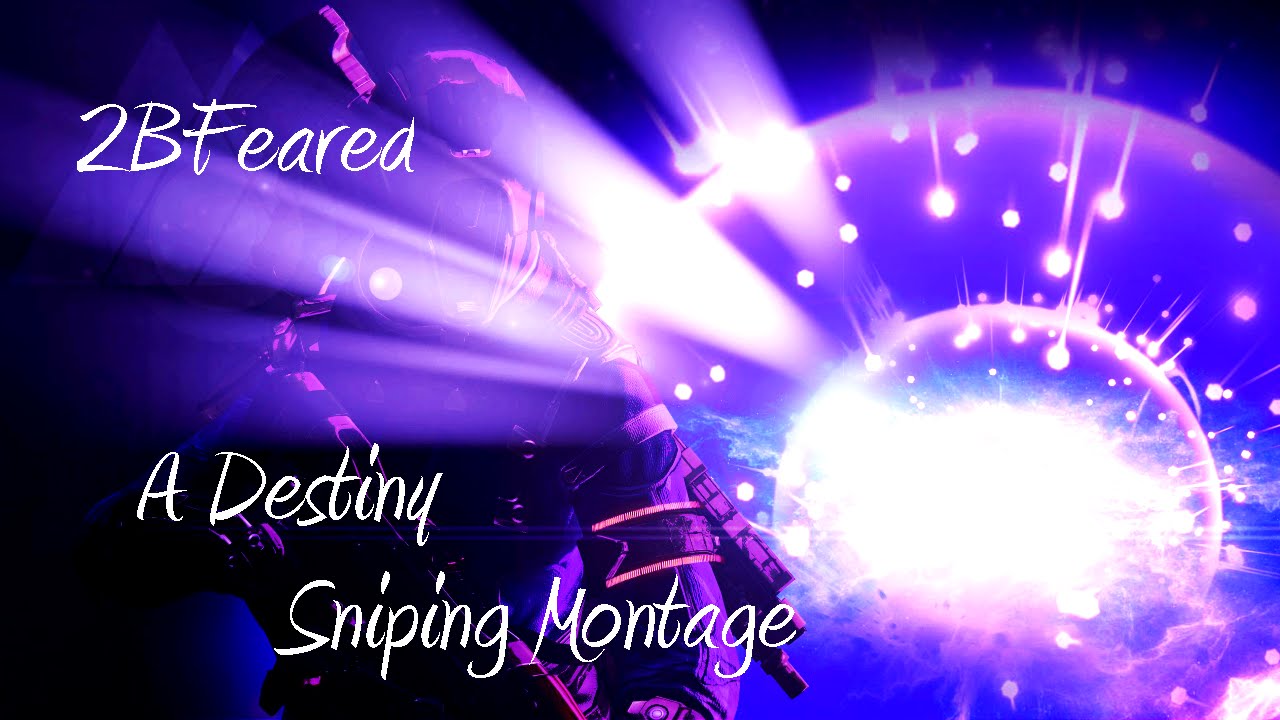 DESTINY: 2BFeared Sniping Montage