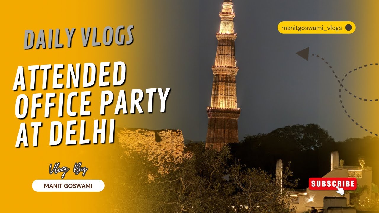Travel to Delhi to attend Office Party | Delhi NCR | Gurgaon Office Tour